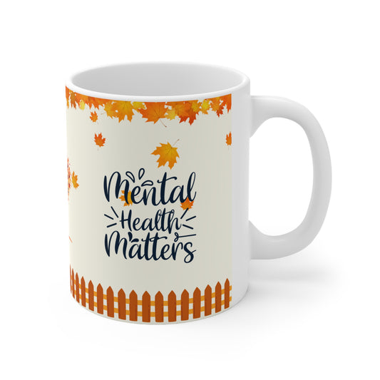 Mental Health Matters - Ceramic Mug 11oz