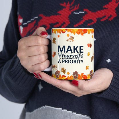 Make Yourself A Priority - Ceramic Mug 11oz