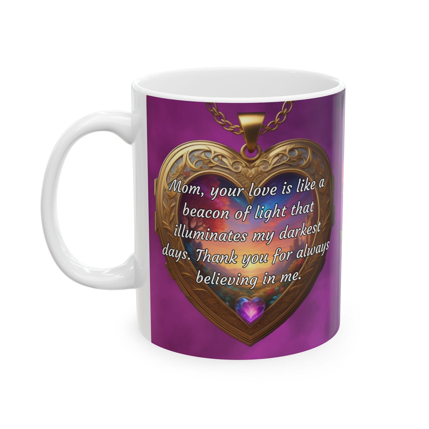 Mom, your love is like a beacon of light.. Mother's Day Ceramic Mug (11oz, 15oz)