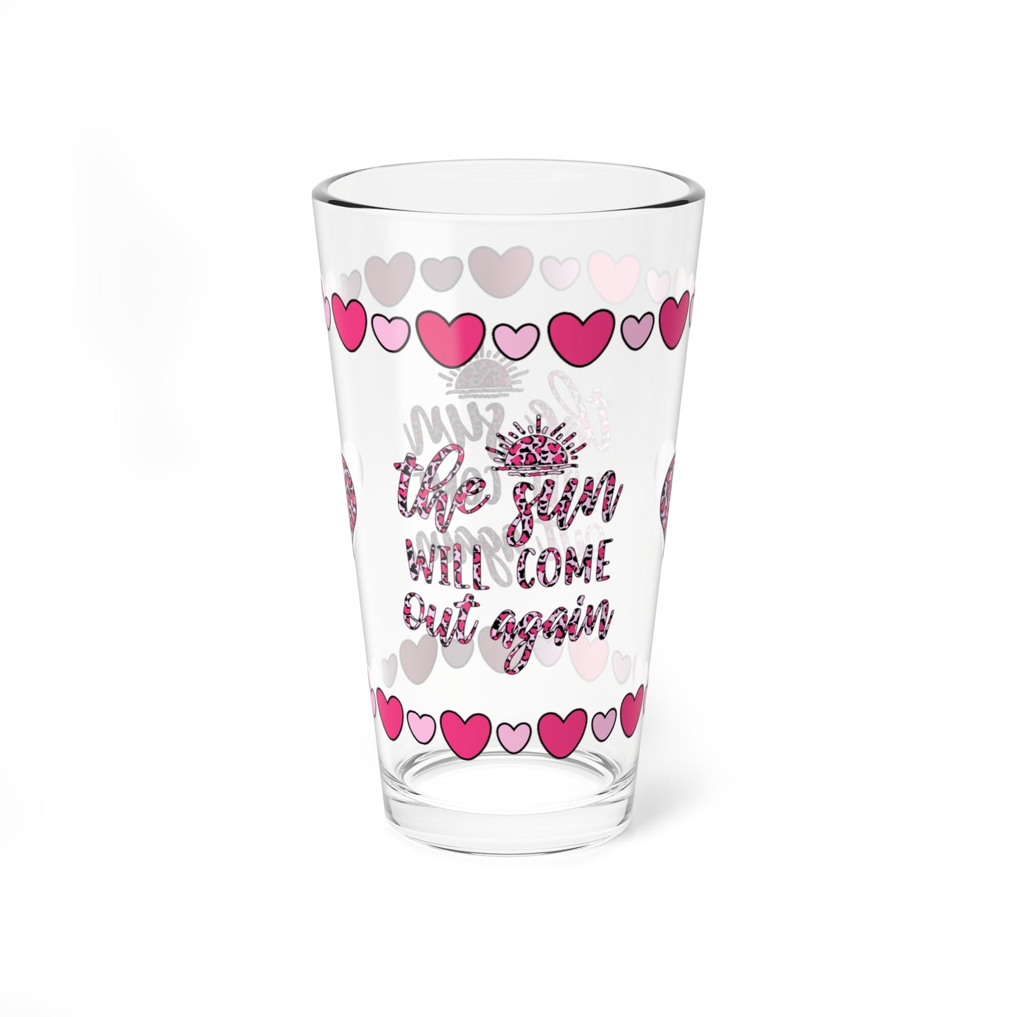 The Sun Will Come Out Again 16oz Pint Glass - Valentine's Day Self-Care Gift, Mindful Positivity Drinkware