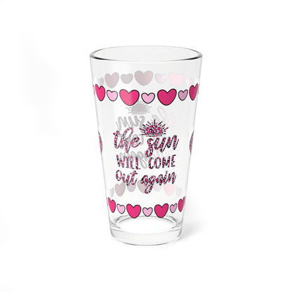 The Sun Will Come Out Again 16oz Pint Glass - Valentine's Day Self-Care Gift, Mindful Positivity Drinkware