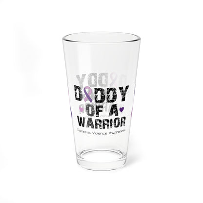 Daddy of a Warrior - Domestic Violence Awareness Warrior Pint Glass, 16oz