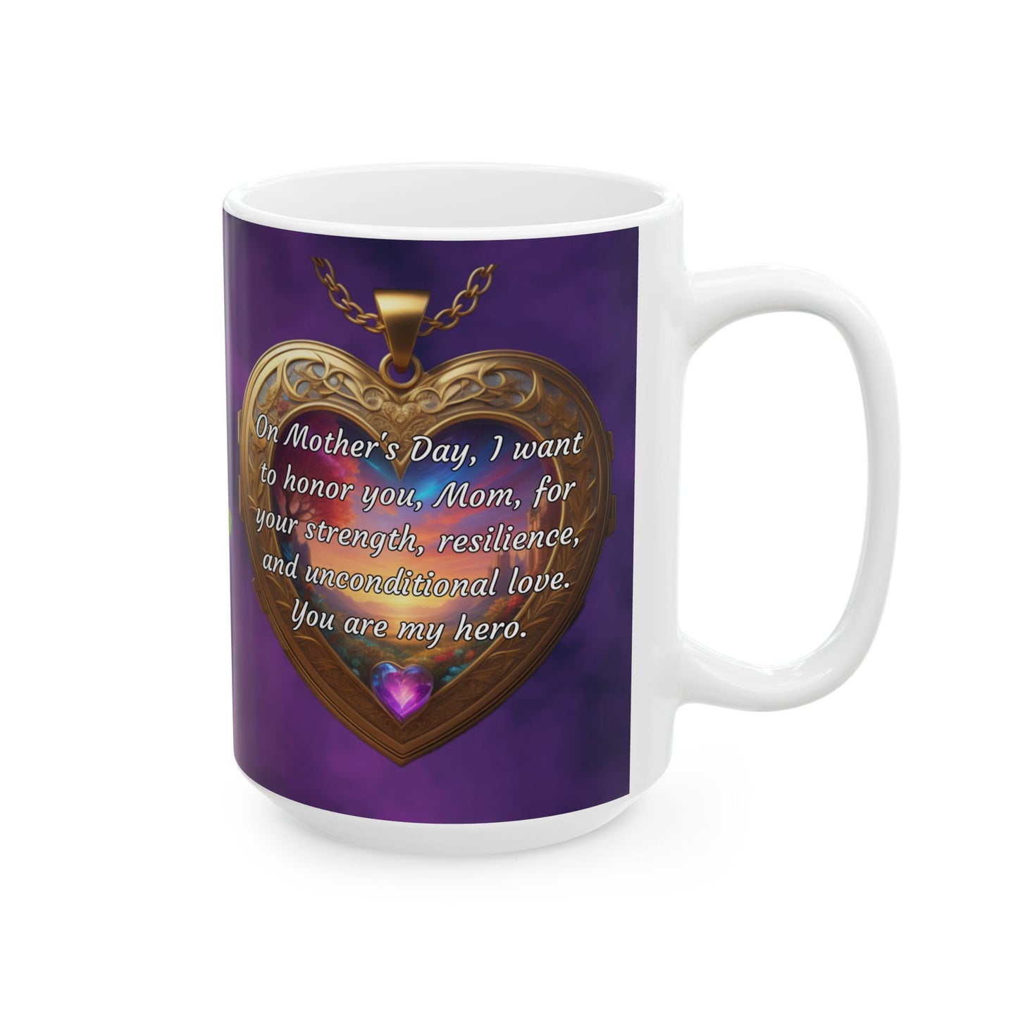 On Mother's Day, I want to honor you, Mom.. Mother's Day Ceramic Mug (11oz, 15oz)