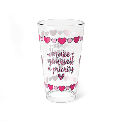 Make Yourself A Priority 16oz Pint Glass - Valentine's Day Self-Care Gift, Mindful Positivity Drinkware