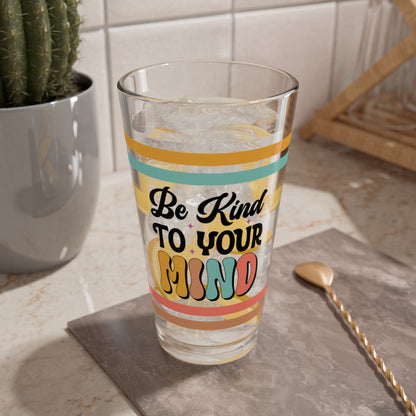 Be Kind To Your Mind Retro Pint Glass - 16oz Mental Health Drinkware, Clear Glass for Beverages