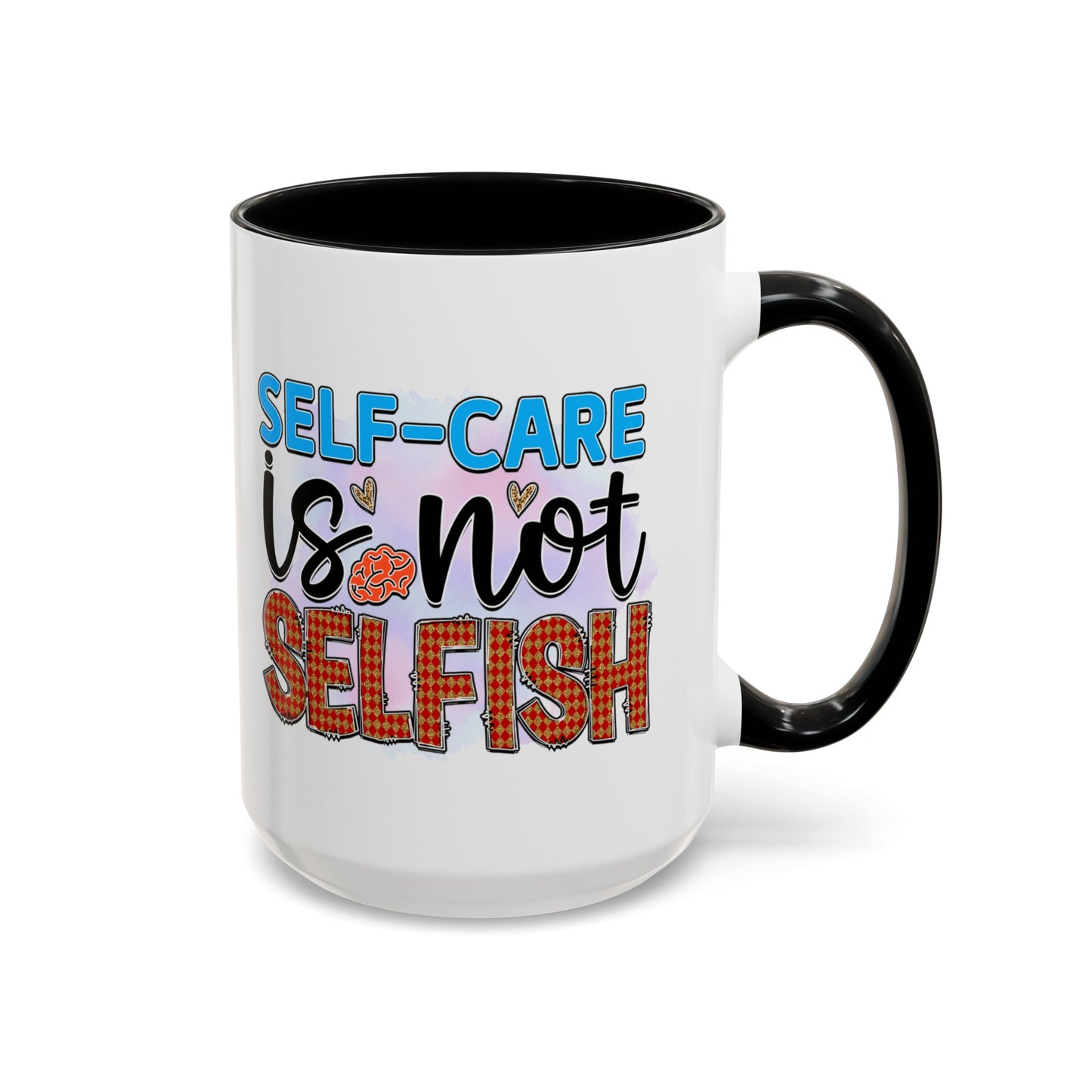 Self Care Is Not Selfish - Accent Coffee Mug (11, 15oz)