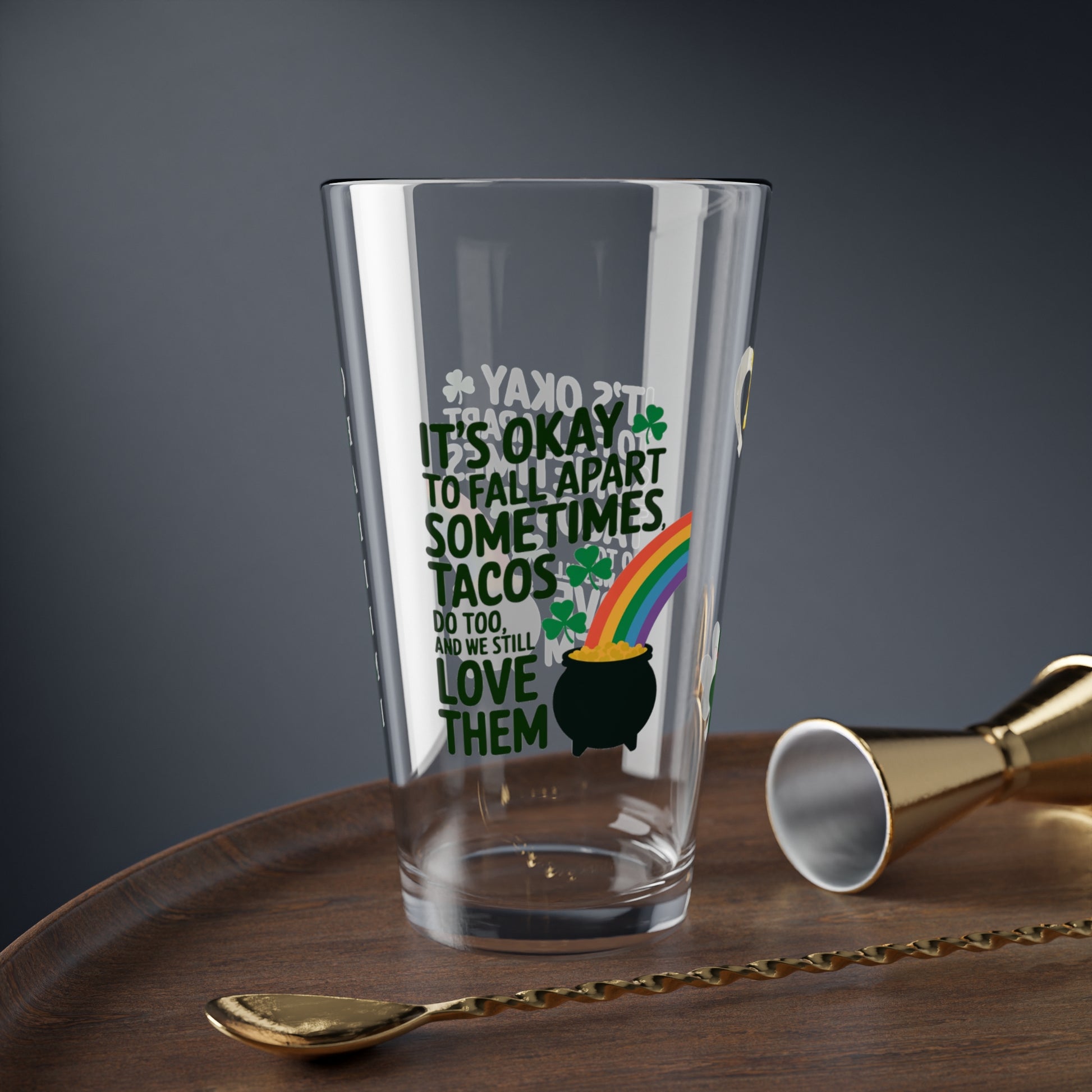 It's Okay To Fall Apart Sometimes Tacos Do Too And We Still Love Them: Personalized St. Patrick's Day Pint Glass - Add A Name for Happiness