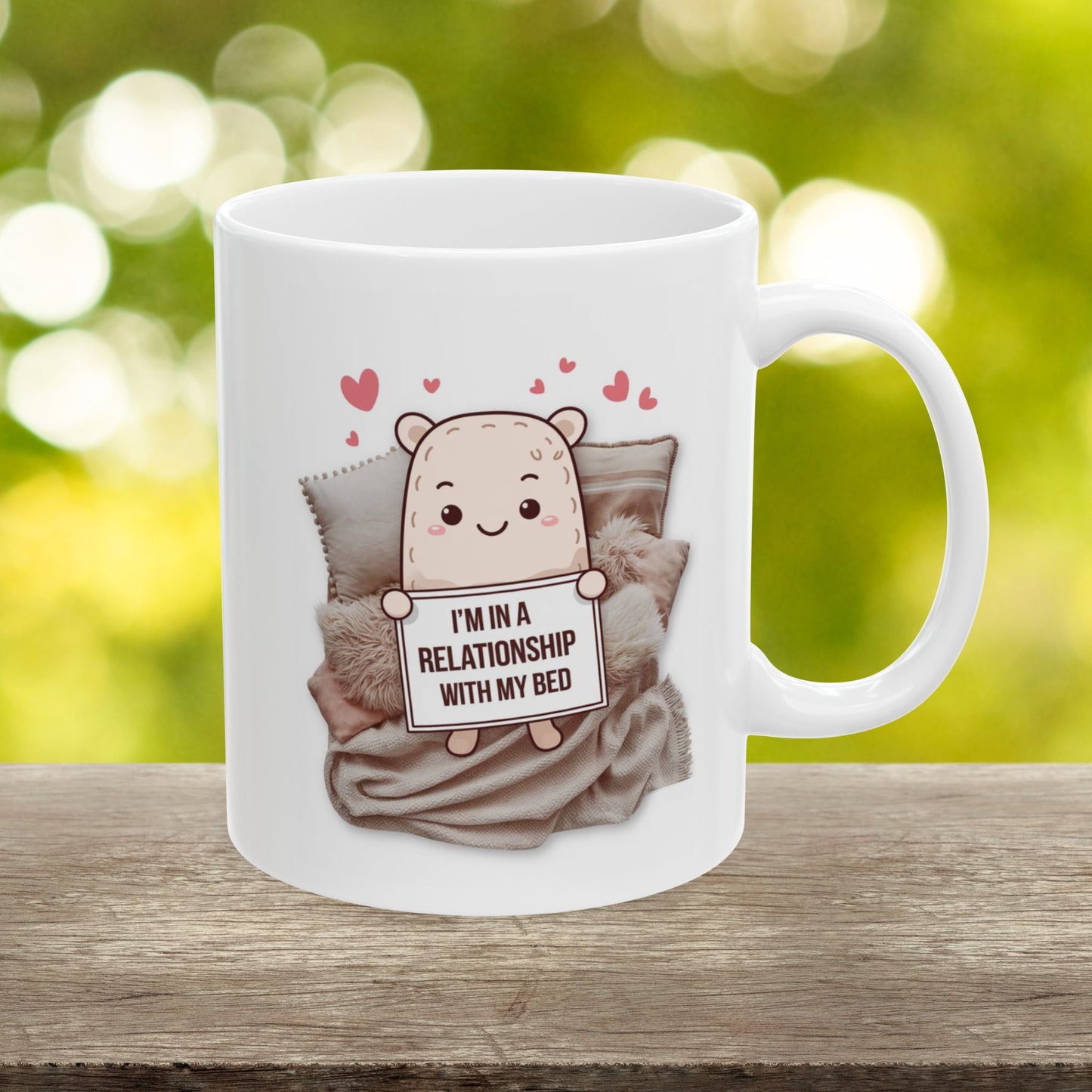 I'm In A Relationship With My Bed  - Ceramic Mug, (11oz, 15oz)