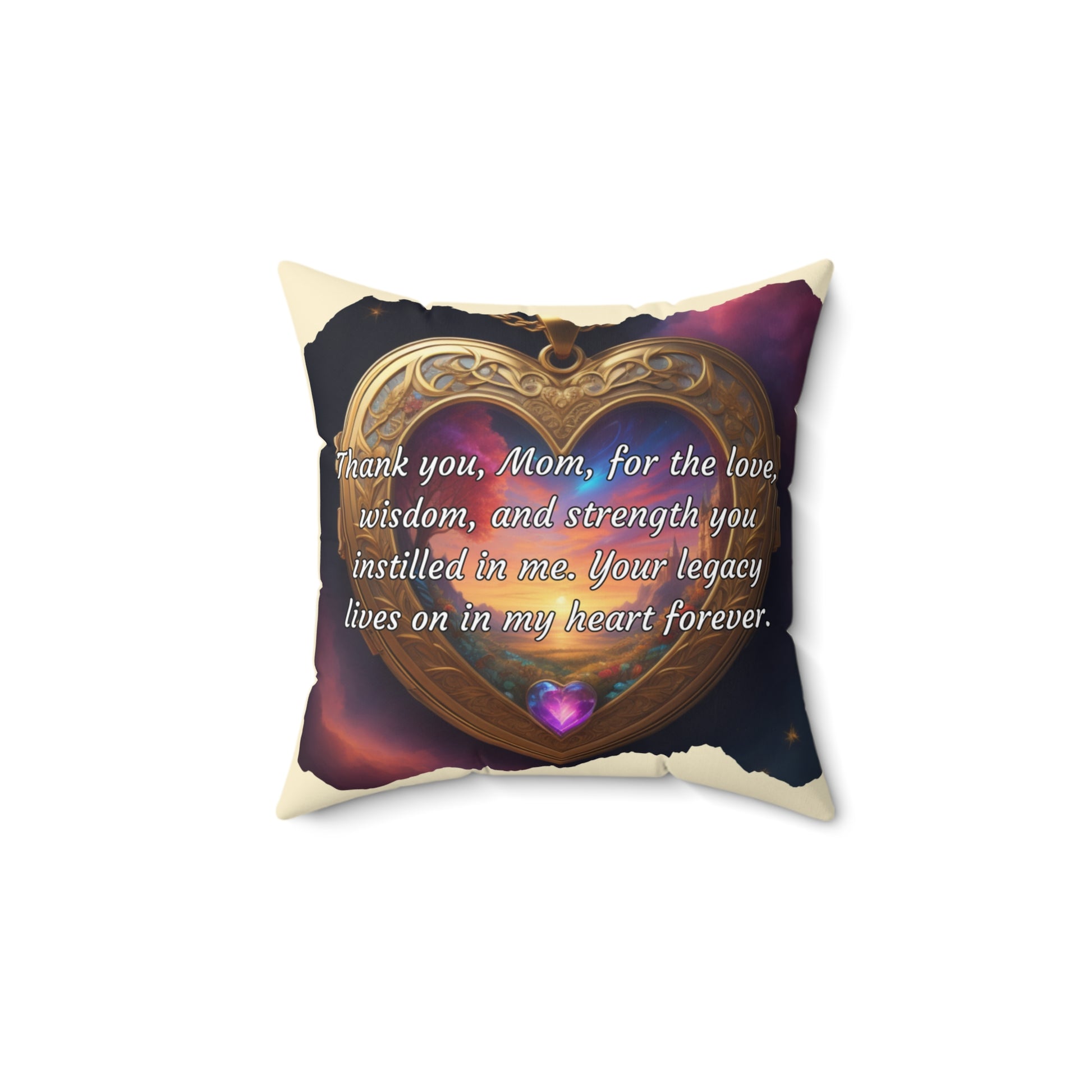 "Thank you, Mom, for the love, wisdom, and strength you instilled in me. Your legacy lives on in my heart forever." Celebrating Mom's Legacy: A Mother's Day Tribute - Spun Polyester Square Pillow