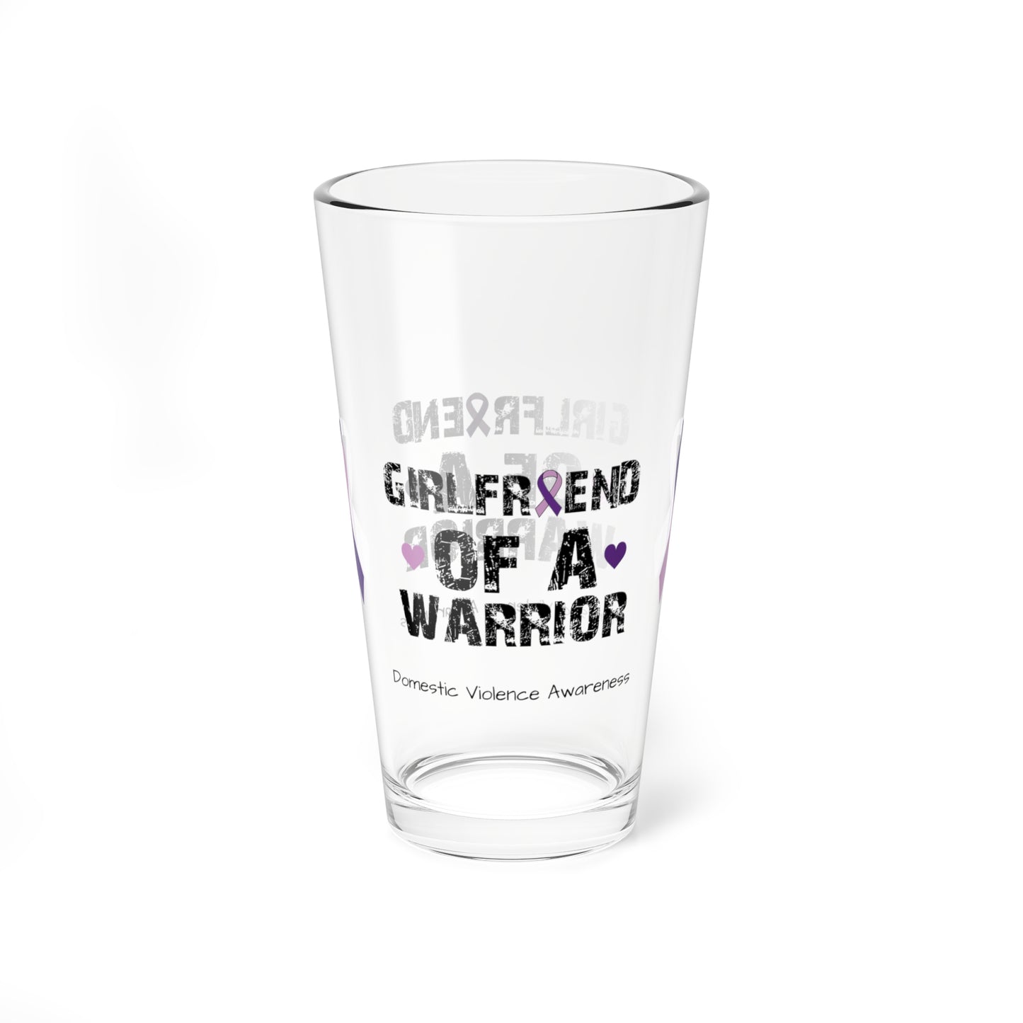 Girlfriend of a Warrior - Domestic Violence Awareness Warrior Pint Glass, 16oz