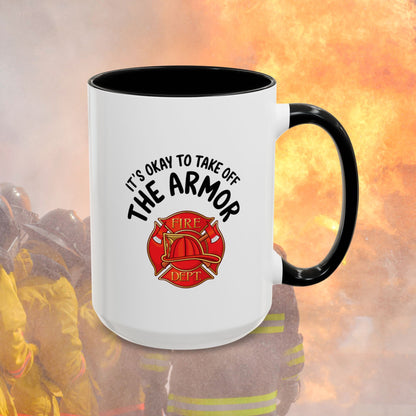 It's Okay To Take Off The Armor, Firefighter - Mental Health Awareness for Firefighters, Accent Coffee Mug (11, 15oz)