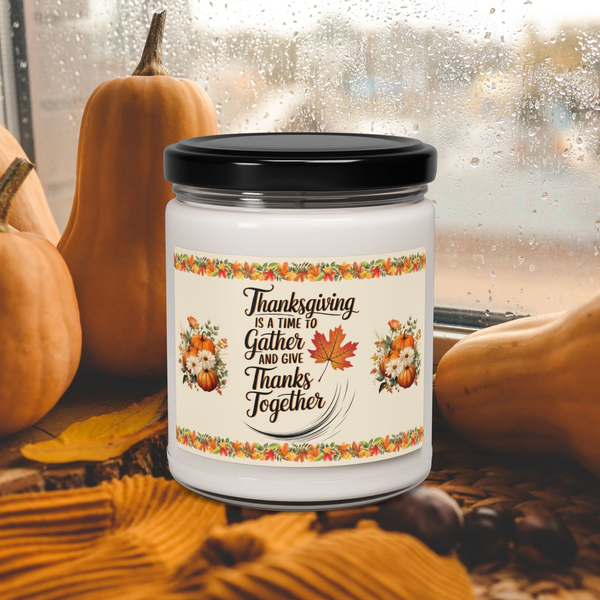 Thanksgiving Is A Time To Gather And Give Thanks Together - Thanksgiving Scented Candle, 9oz