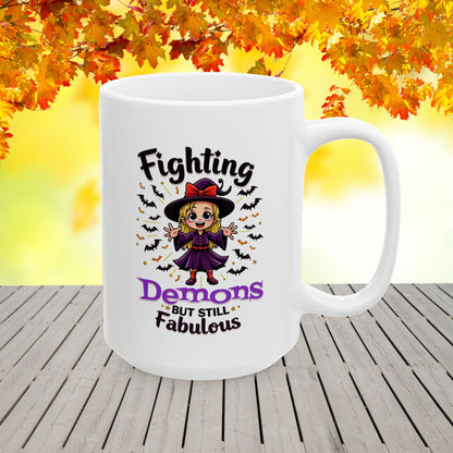 Fighting Demons But Still Fabulous Ceramic Mug, (11oz, 15oz)