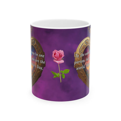 To the world, you may be one person.. Mother's Day Ceramic Mug (11oz, 15oz)