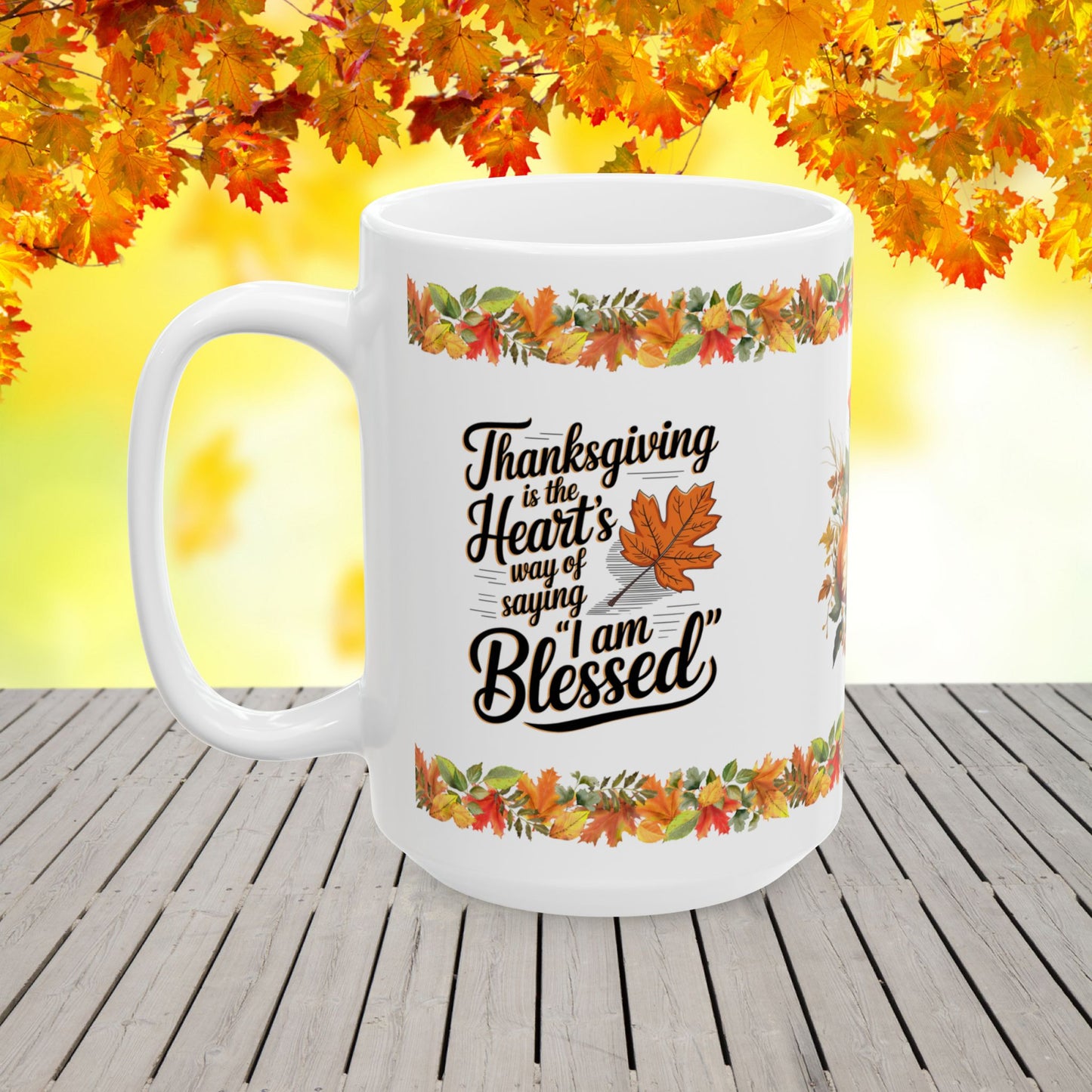 Thanksgiving is the heart's way of saying 'I am blessed' - Thanksgiving Ceramic Mug (11, 15oz)