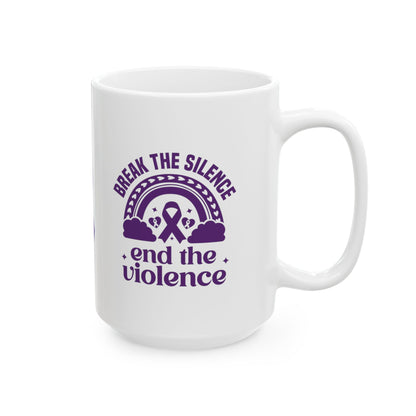 Break The Silence End The Violence Ceramic Mug, (11oz, 15oz)