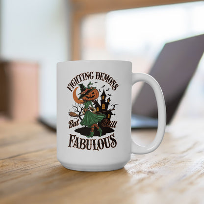 Fighting Demons But Still Fabulous Ceramic Mug, (11oz, 15oz)