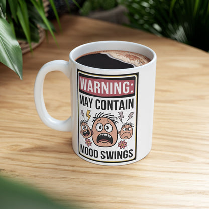 Warning: May Contain Mood Swings  - Ceramic Mug, (11oz, 15oz)