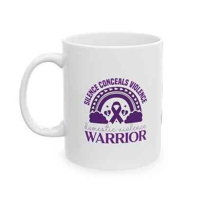 Silence Conceals Violence Domestic Violence Warrior Ceramic Mug, (11oz, 15oz)