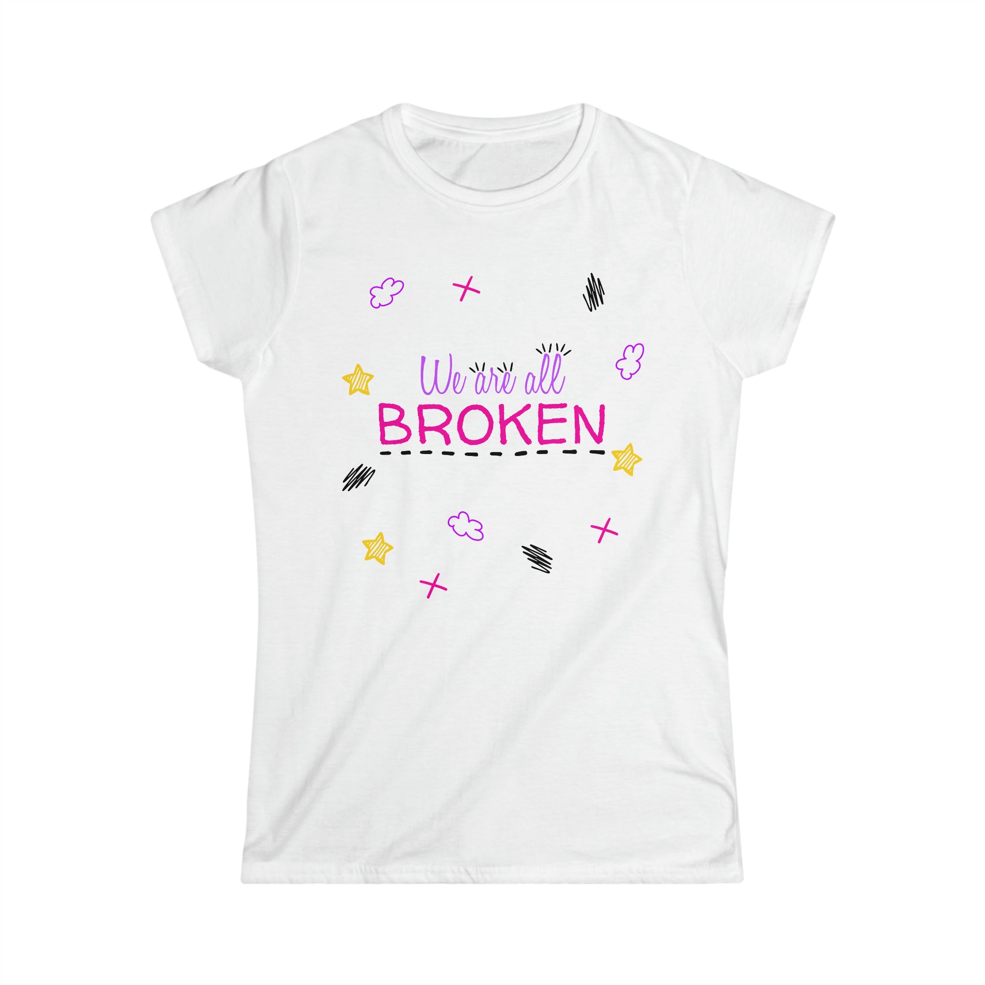 We Are All Broken - Women's Softstyle Tee