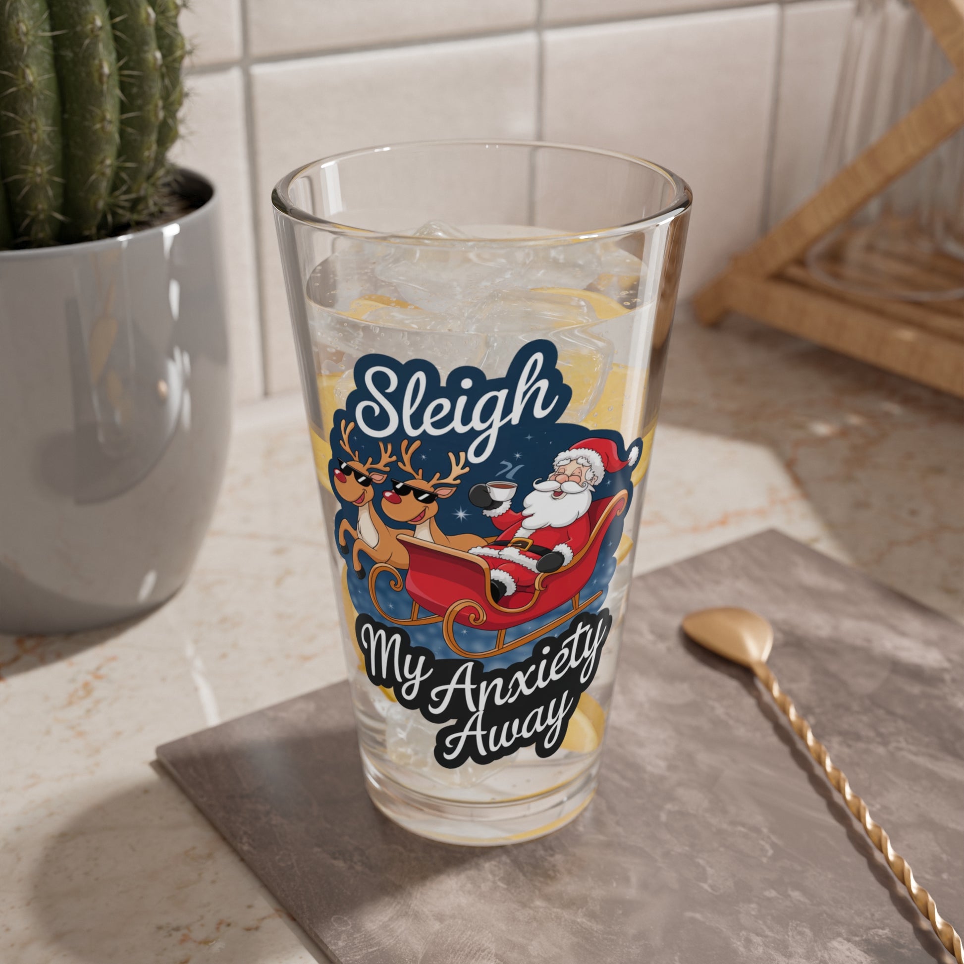 Sleigh My Anxiety Away, Christmas Pint Glass, 16oz