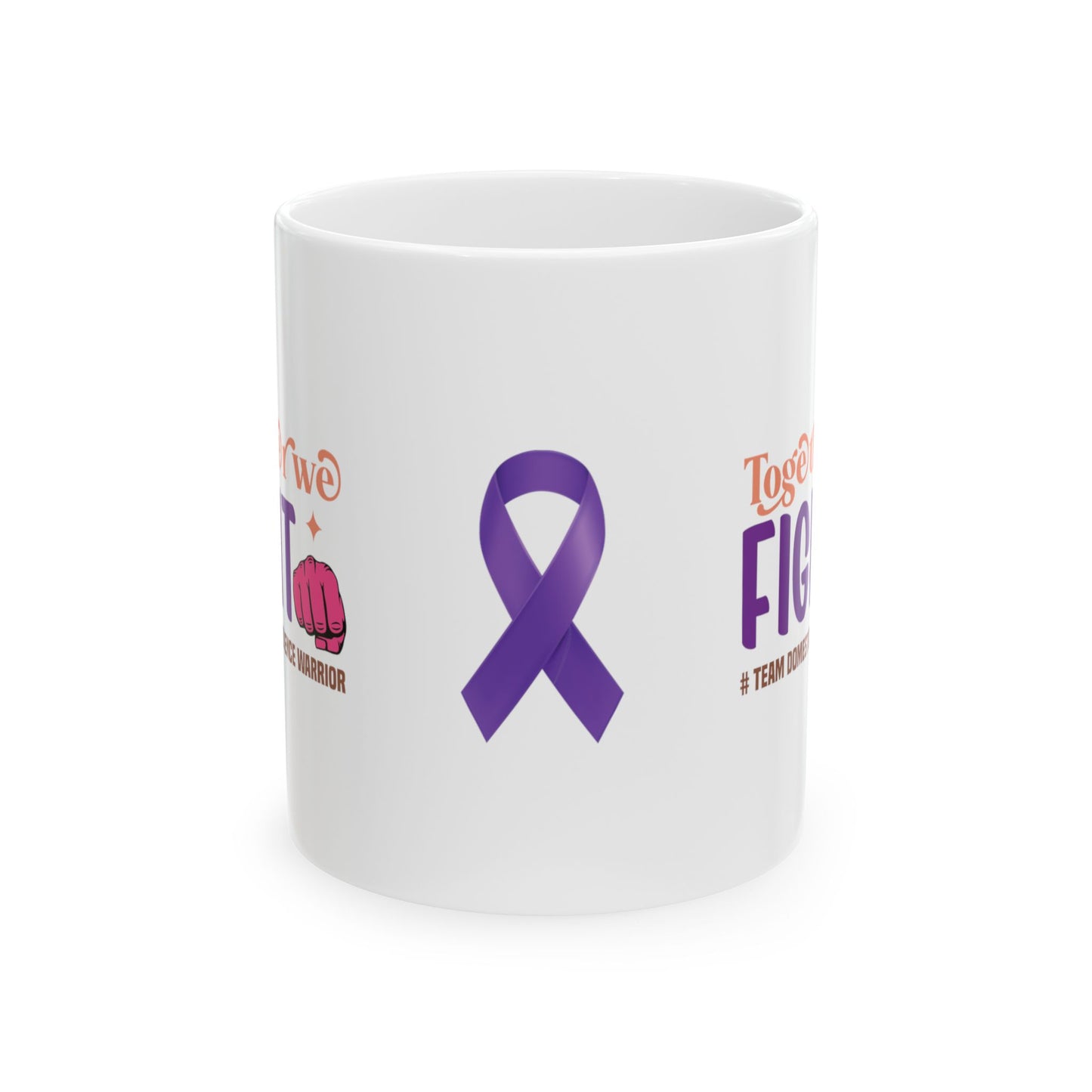 Together We Fight #Team Domestic Violence Warrior Ceramic Mug, (11oz, 15oz)