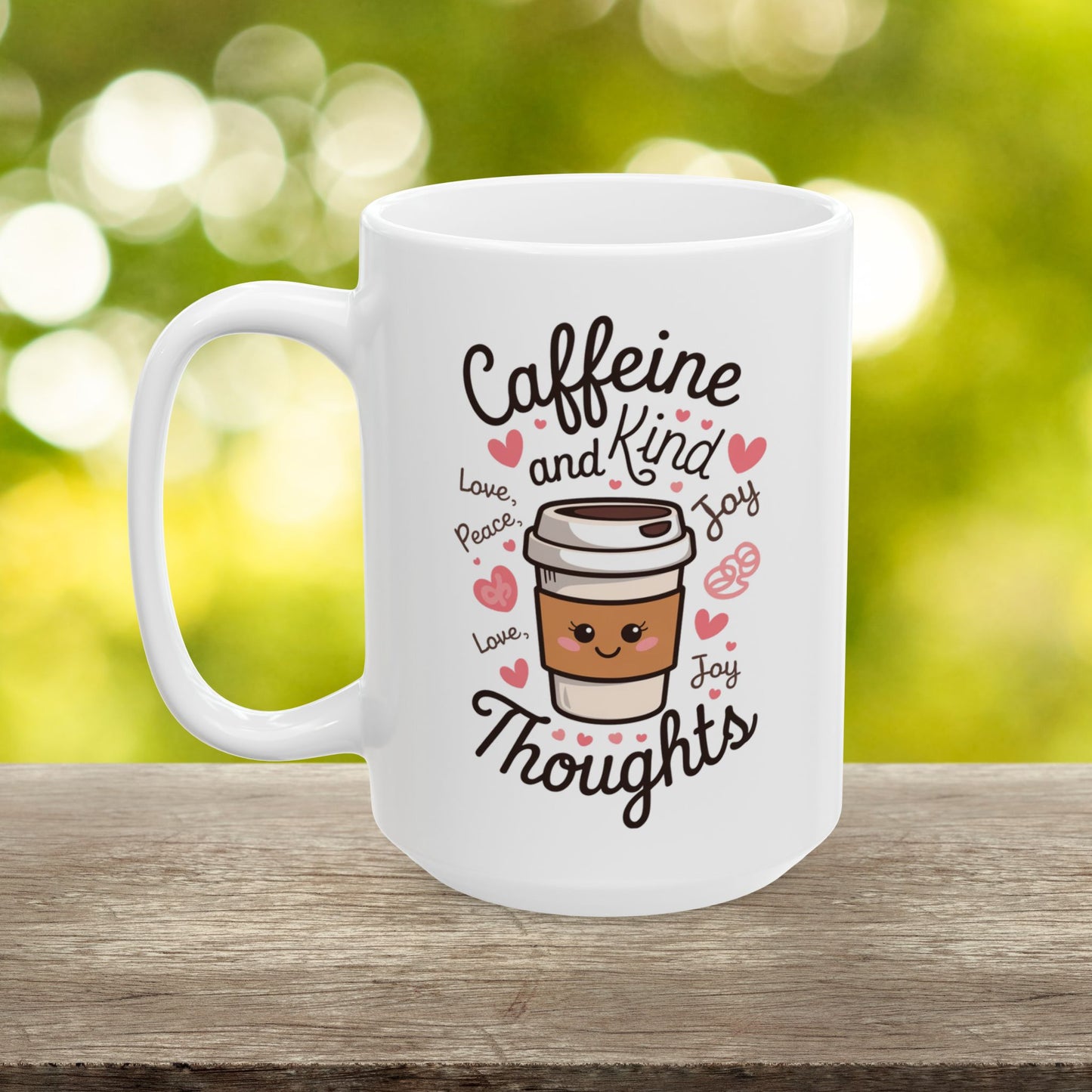 Caffeine And Kind Thoughts  - Ceramic Mug, (11oz, 15oz)