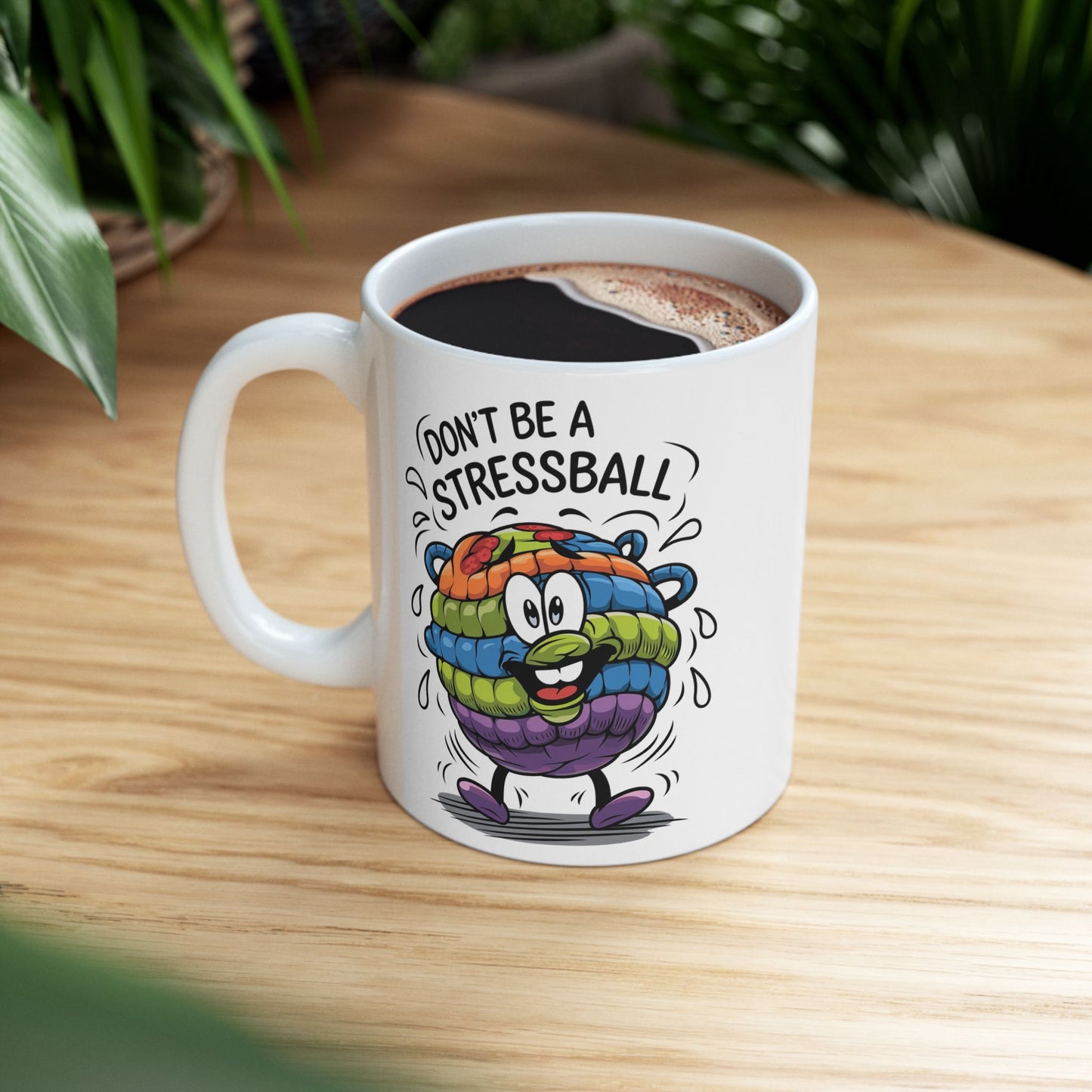 Don't Be A Stressball  - Ceramic Mug, (11oz, 15oz)