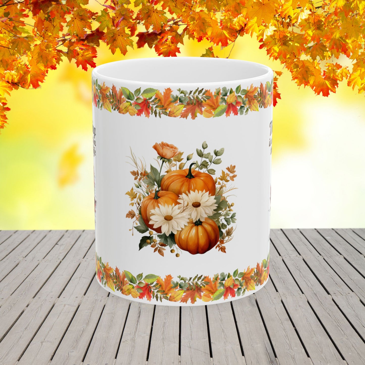 Thanksgiving is a time to reflect on the goodness of life - Thanksgiving Ceramic Mug (11, 15oz)