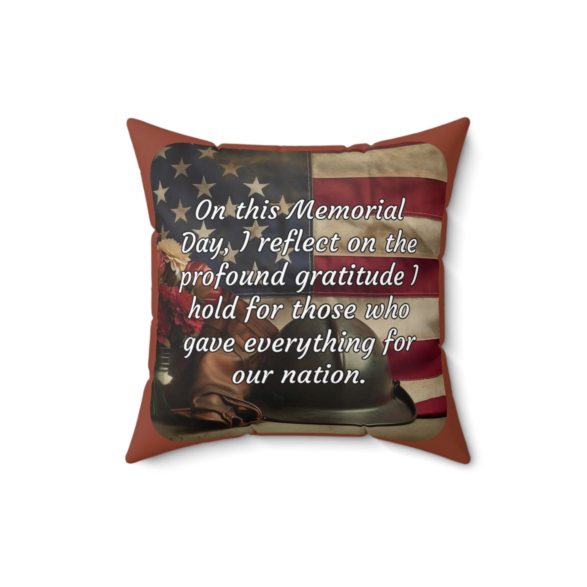 On this Memorial Day, I reflect on the profound gratitude I hold for those who gave everything for our nation - Memorial Day Spun Polyester Square Pillow