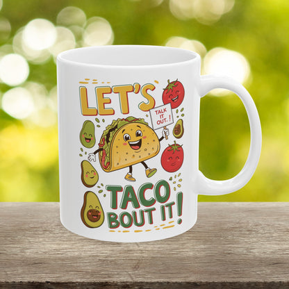 Let's Taco Bout It  - Ceramic Mug, (11oz, 15oz)