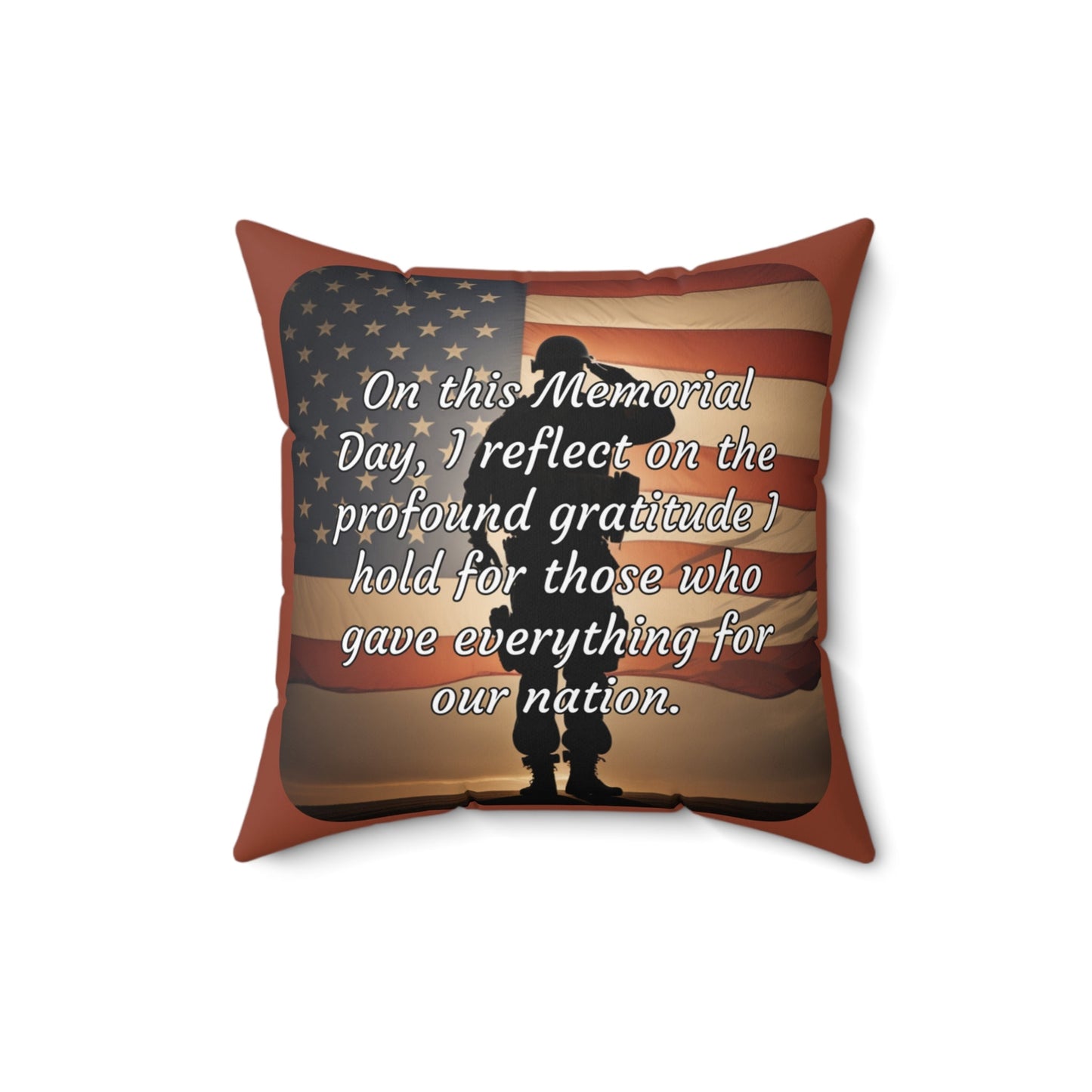 On this Memorial Day, I reflect on the profound gratitude I hold for those who gave everything for our nation - Memorial Day Spun Polyester Square Pillow