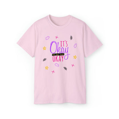 It's Okay To Be Not Okay - Unisex Ultra Cotton Tee