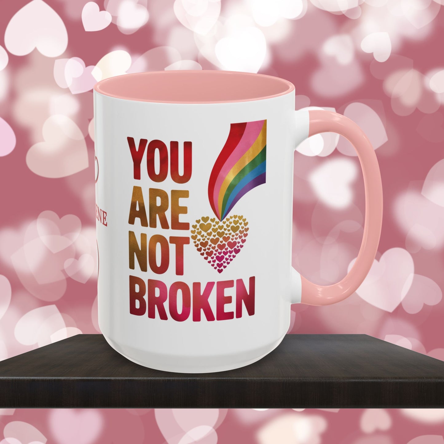 You Are Not Broken: Personalized Valentine's Day Affirmation Mug – Inspiring Positivity and Emotional Wellness, 11oz or 15oz