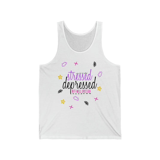 Stressed Depressed But Well Dressed - Unisex Jersey Tank