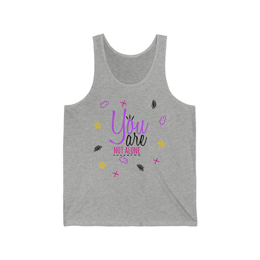 You Are Not Alone - Unisex Jersey Tank