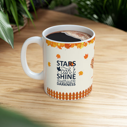 Stars Can't Shine Without Darkness - Ceramic Mug 11oz