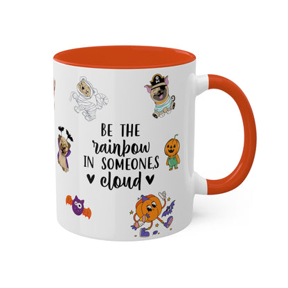 Be The Rainbow In Someone's Cloud  - Halloween Affirmation Mug - 11oz Ceramic Coffee Cup with Positive Quotes & Cute Vibes