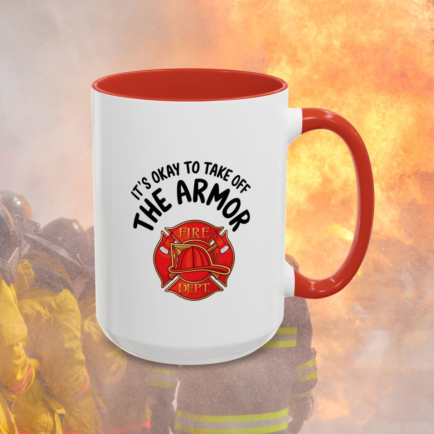 It's Okay To Take Off The Armor, Firefighter - Mental Health Awareness for Firefighters, Accent Coffee Mug (11, 15oz)