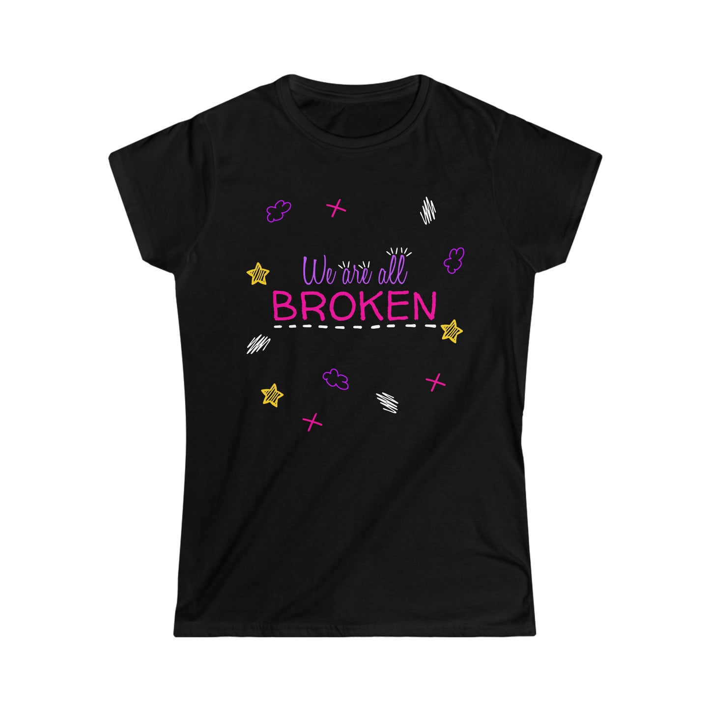 We Are All Broken - Women's Softstyle Tee