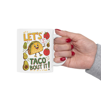 Let's Taco Bout It  - Ceramic Mug, (11oz, 15oz)