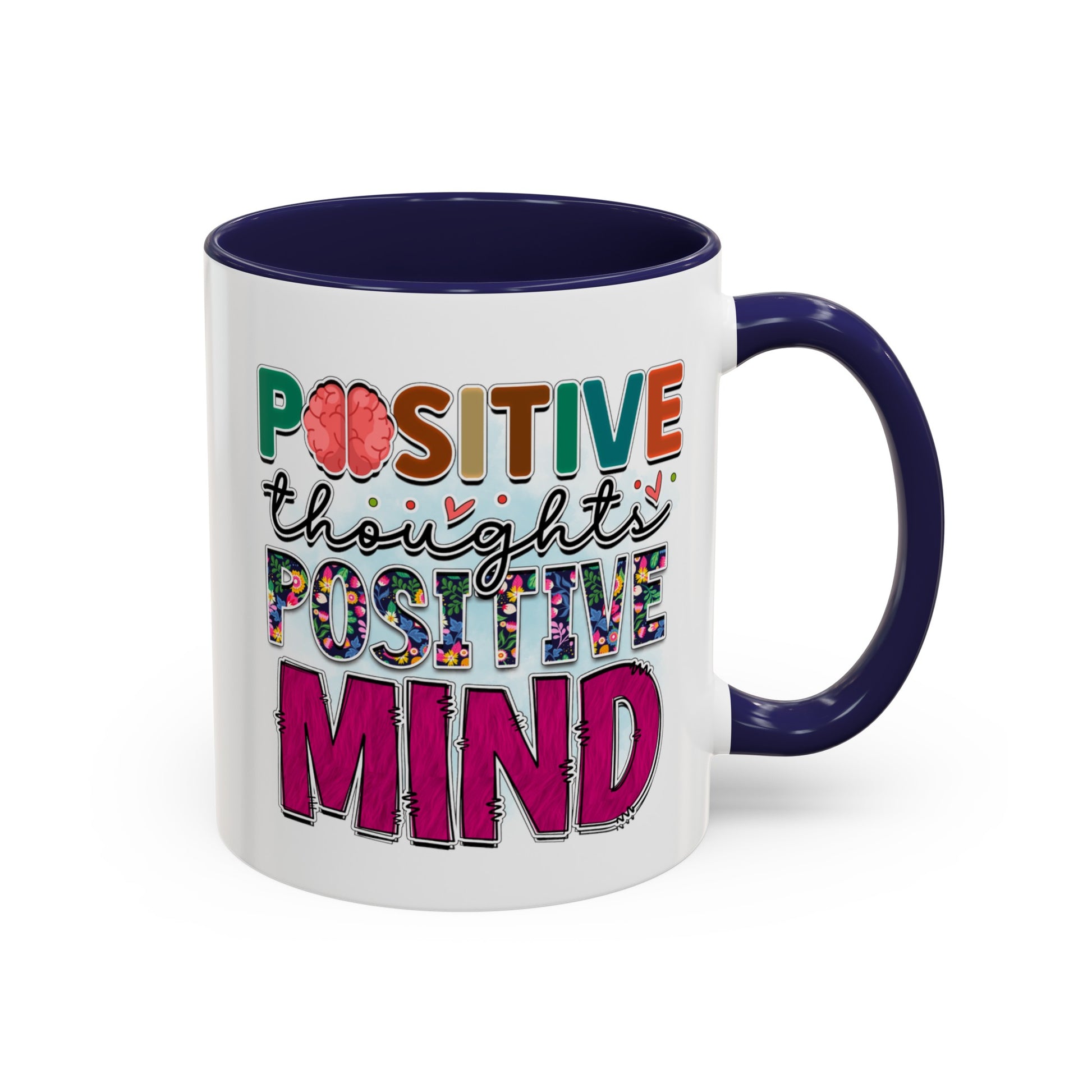 Positive Thoughts Positive Mind - Accent Coffee Mug (11, 15oz)