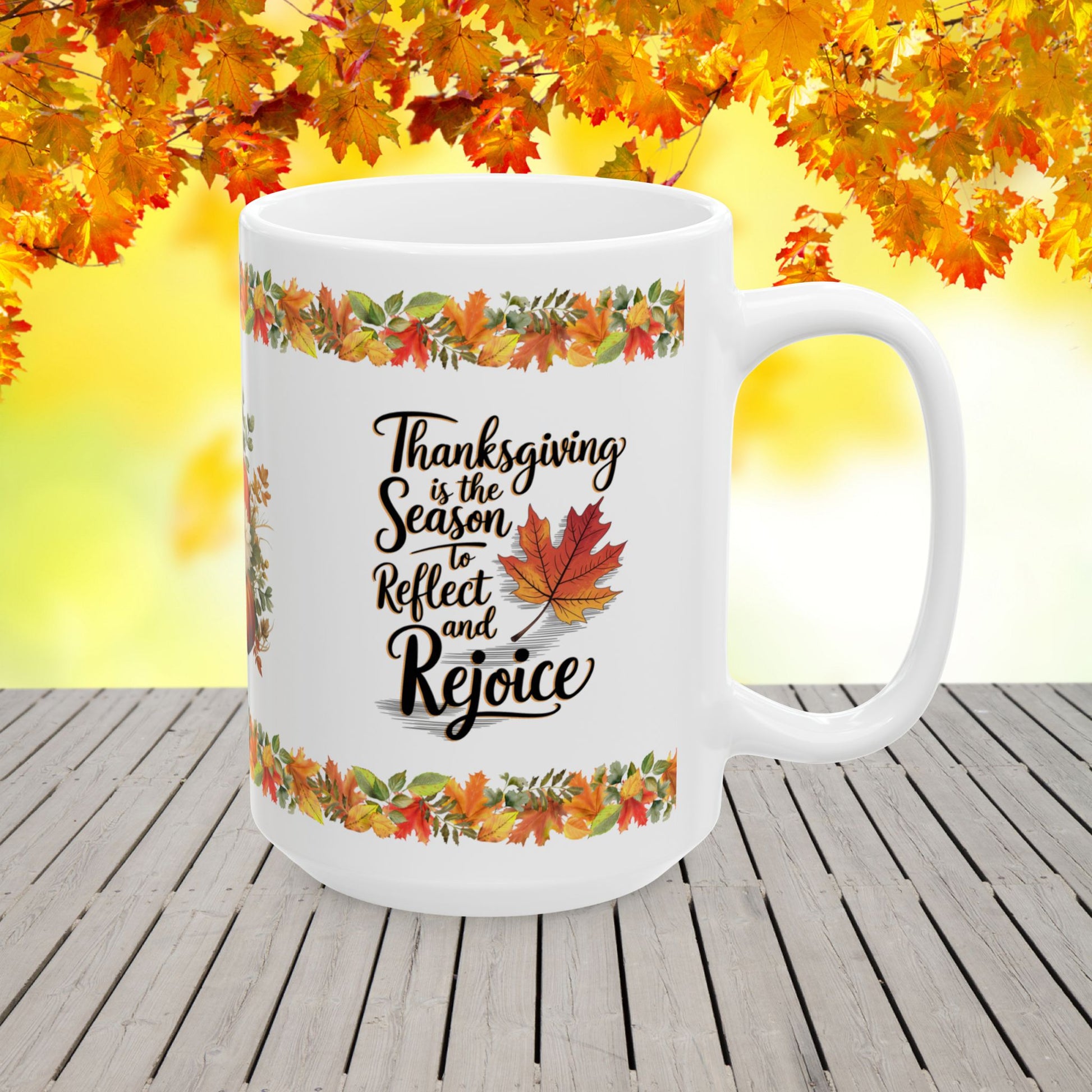 Thanksgiving is  the season to reflect and rejoice - Thanksgiving Ceramic Mug (11, 15oz)