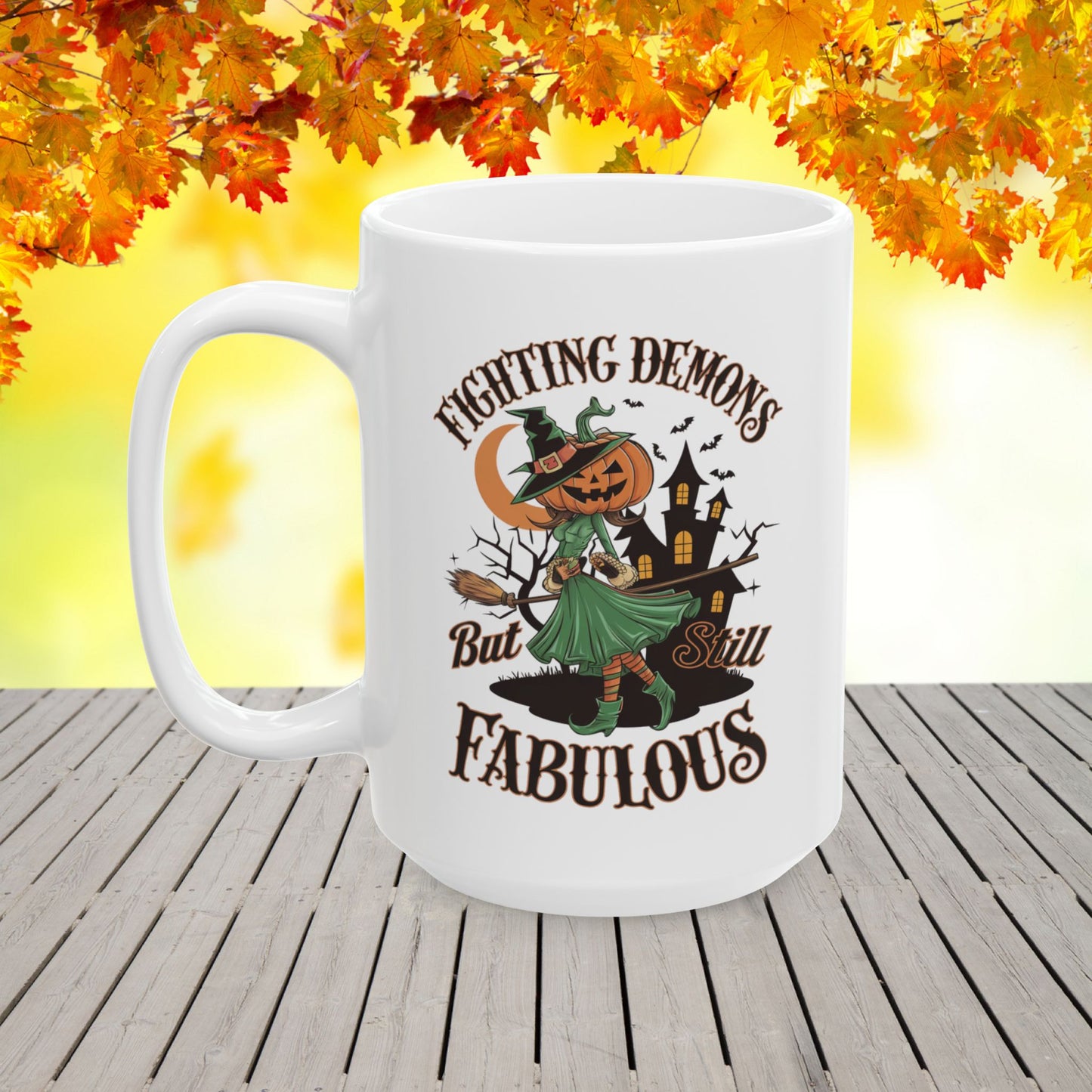 Fighting Demons But Still Fabulous Ceramic Mug, (11oz, 15oz)