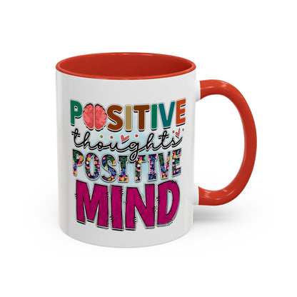 Positive Thoughts Positive Mind - Accent Coffee Mug (11, 15oz)