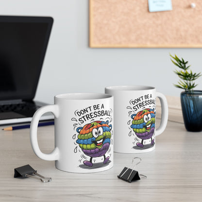 Don't Be A Stressball  - Ceramic Mug, (11oz, 15oz)