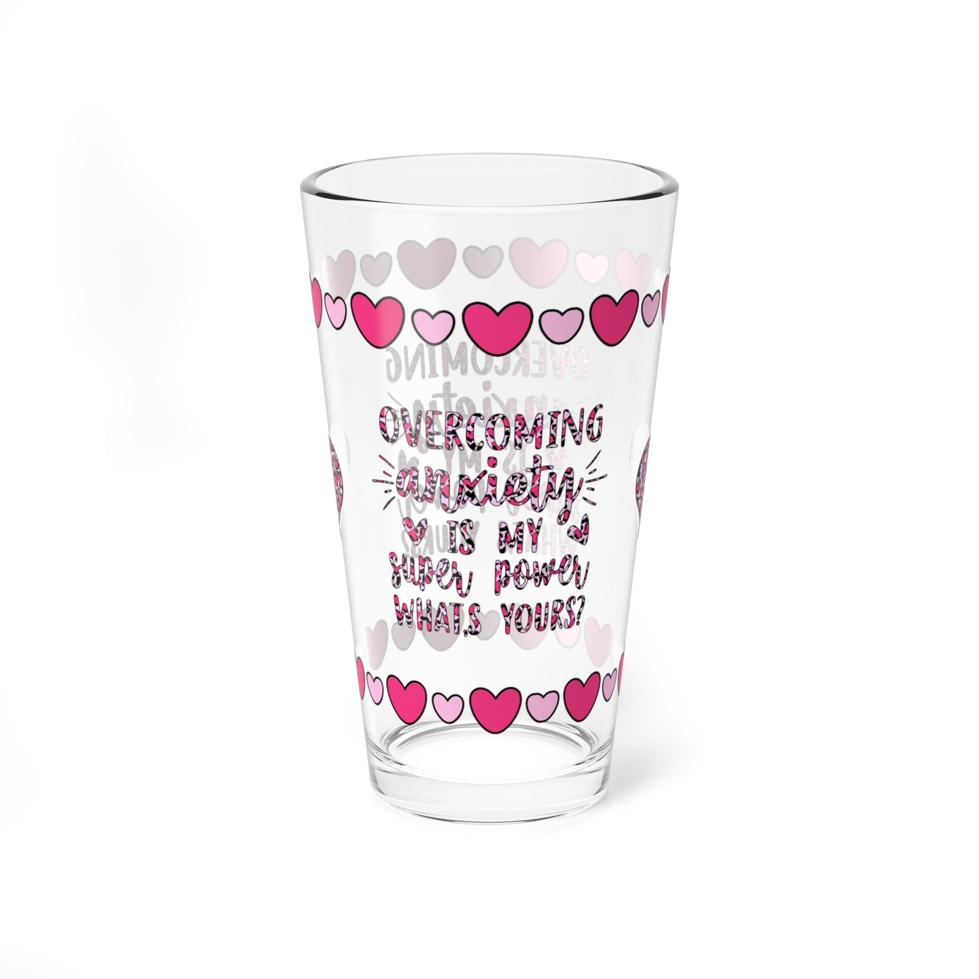 Overcoming Anxiety Is My Super Power What's Yours 16oz Pint Glass - Valentine's Day Self-Care Gift, Mindful Positivity Drinkware