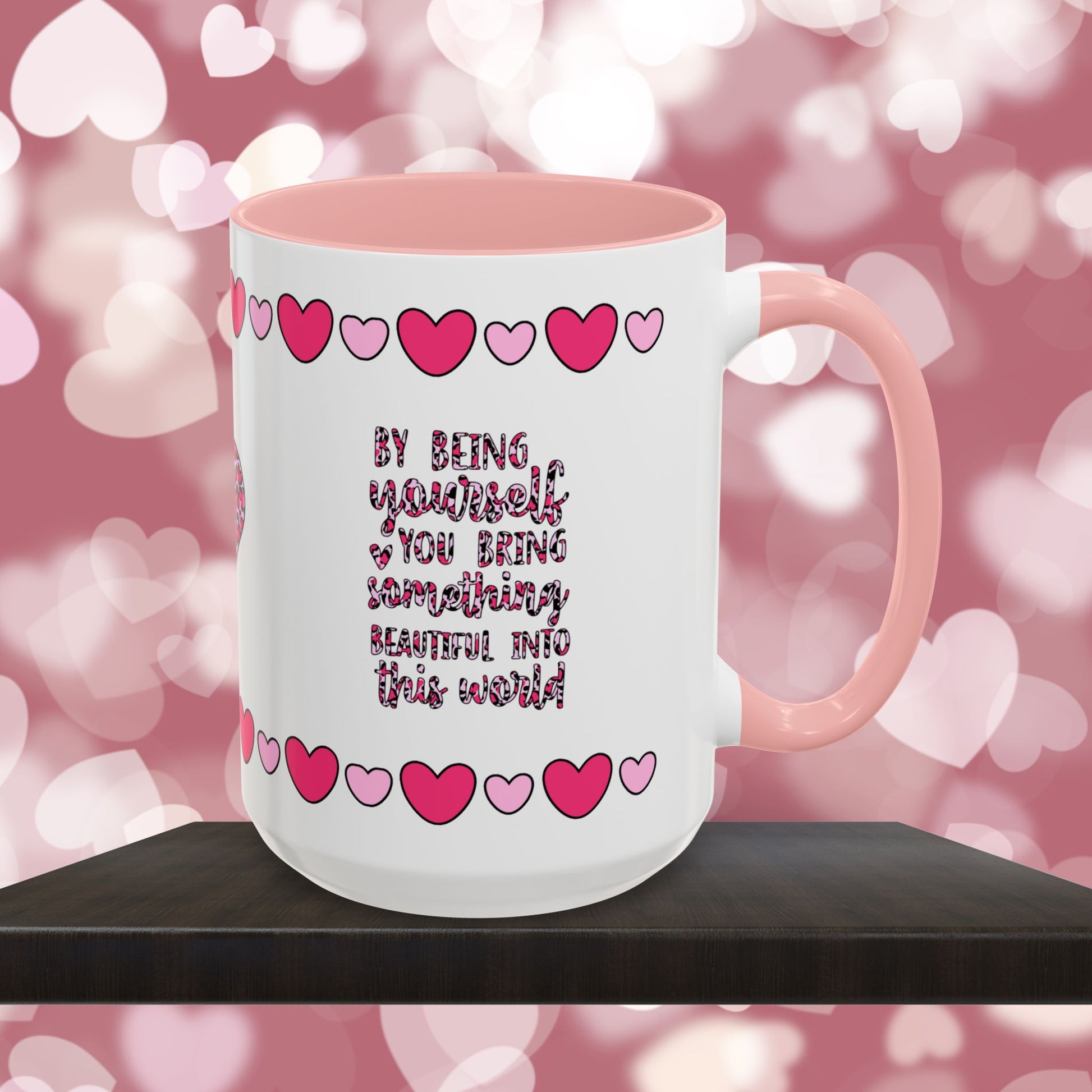 By Being Yourself You Bring Something Beautiful Into This World  - Mental Health & Wellness Ceramic Mug