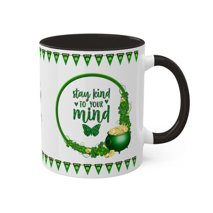 Stay Kind To Your Mind - Inspirational St. Patrick's Day Two-Tone Coffee Mug