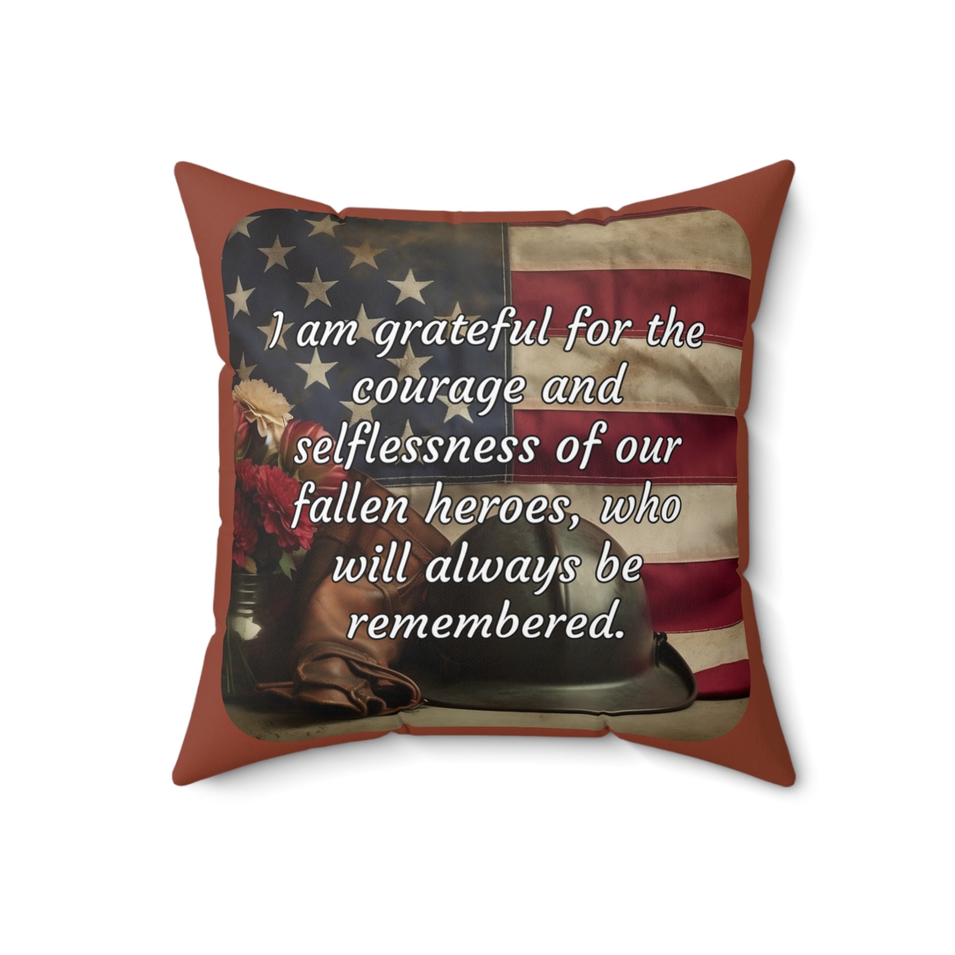 I am grateful for the courage and selflessness of our fallen heroes, who will always be remembered - Memorial Day Spun Polyester Square Pillow